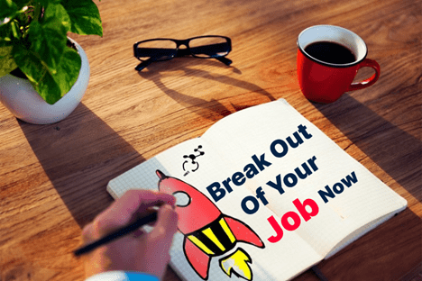 Break out of your job now (for innovators)