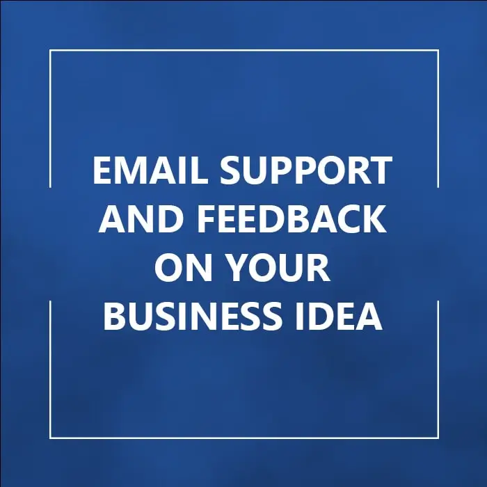 Email Support and Feedback on Your Business Idea